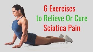 6 Exercises to Relieve Sciatica Pain [upl. by Gingras]