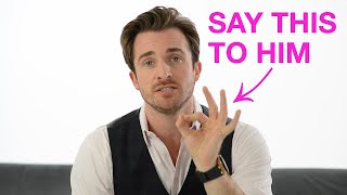 3 ManMelting Phrases That Make A Guy Fall For You  Matthew Hussey Get The Guy [upl. by Edmund]