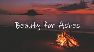 Beauty For Ashes Victory Worship Lyrics [upl. by Sebbie]