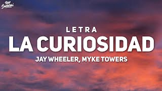 Jay Wheeler Myke Towers  La Curiosidad Letra  Lyrics [upl. by Ahsatsan]