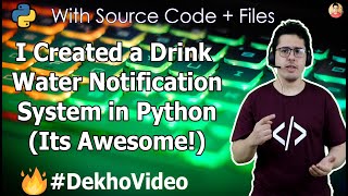 I Created a Drink Water Notification Reminder App in Python [upl. by Asirehc]