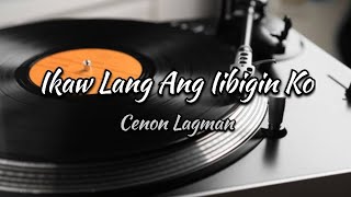 Ikaw Lang Ang Iibigin Ko  Cenon Lagman with Lyrics [upl. by Maureen]