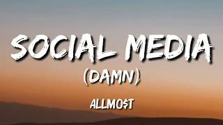 ALLMOT  Social Media Damn Lyrics [upl. by Atineb]