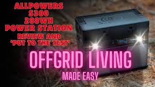 DIY OffGrid Living AllPowers S300 Review [upl. by Ednalrim299]