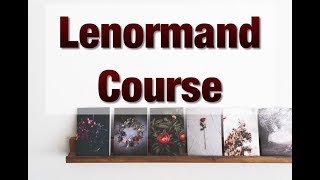 Complete Lenormand Course  part 1 [upl. by Enivid30]