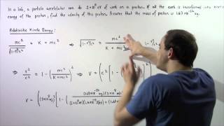 Relativistic Kinetic Energy Example  2 [upl. by Adamsen]