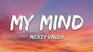 Mickey Valen  My Mind Lyrics feat Emily Vaughn [upl. by Dannie650]