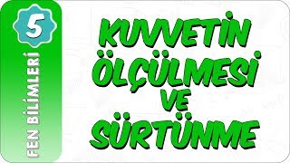 5 Sınıf Fen Bilimleri  Kuvvetin Ölçülmesi ve Sürtünme [upl. by Luttrell]