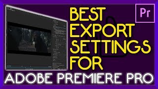 BEST Export Settings On Premiere Pro  HIGHEST QUALITY [upl. by Notxam]