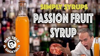 How to make Passion Fruit Syrup  BAR TALK AND COCKTAILS [upl. by Retsevlys]