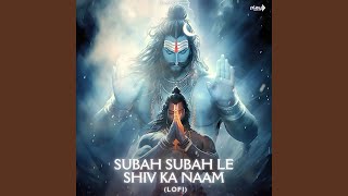 Subah Subah Le Shiv Ka Naam LoFi [upl. by Sgninnej882]