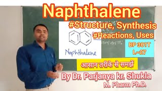 Naphthalene  Structure  Synthesis  Reactions  Uses  BP 301T  L27 [upl. by Reave]