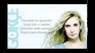 GökçeHer Şey Bitmedi lyrics [upl. by Atirabrab]