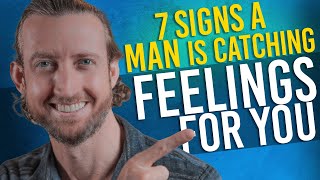 7 Signs a Man is Catching Feelings for YOU [upl. by Broeder868]