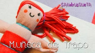 Muñeca de trapo  DIY fácil y rápido sin coser  Sandrusqueta [upl. by Macey255]