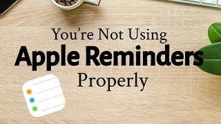 How To Best Use Apple Reminders iPhone [upl. by Nosyk275]