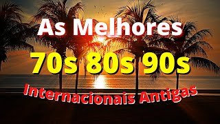 Músicas Internacionais Antigas Anos 70 80 e 90  AS MELHORES 1 [upl. by Dyke626]