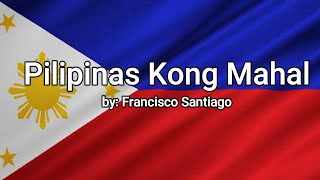 Pilipinas Kong Mahal  With Lyrics [upl. by Sorvats359]