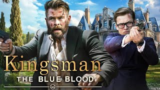 KINGSMAN 4 The Blue Blood Teaser 2024 With Chris Hemsworth amp Taron Egerton [upl. by Yelwar]