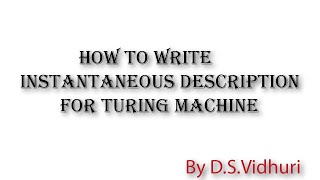 Instantaneous Description for turing machine [upl. by Nythsa]