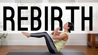 Rebirth Yoga  24Minute Yoga Flow [upl. by Eilsek776]