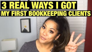 3 Real Ways I Got My First Bookkeeping Clients [upl. by Idolem]