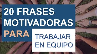 20 frases motivadoras de trabajo en equipo [upl. by Kohn]