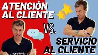 ¿Cuál es la DIFERENCIA entre ATENCIÓN AL CLIENTE y SERVICIO al CLIENTE [upl. by Festa580]