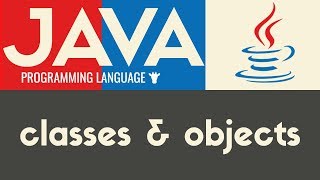 Classes amp Objects  Java  Tutorial 26 [upl. by Svend190]