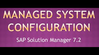 Managed System Configuration  SAP Solman 7 2 [upl. by Bazluke]