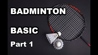 BASIC BADMINTON FOR BEGINNERS  PART 1 OF 3 bulutangkis [upl. by Azarcon134]