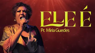 Ele É  Miria Guedes [upl. by Marika]