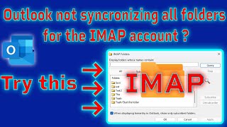 How to fix Outlook not syncronizing all folders for the IMAP email accounts [upl. by Artemed]