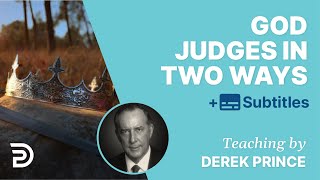 Two Types Of Judgements From God  Derek Prince [upl. by Nylirak]