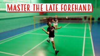 Master The Late Forehand  StepByStep Badminton Tutorial [upl. by Iam]