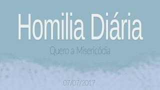 Homilia Diária  7 de Julho [upl. by Heywood596]