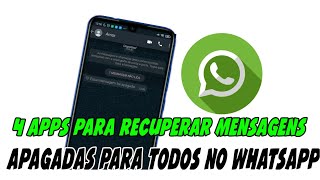 4 APLICATIVOS Para RECUPERAR Mensagens APAGADAS Para Todos No WHATSAPP WHATSAPP ORIGINAL [upl. by Radnaskela]