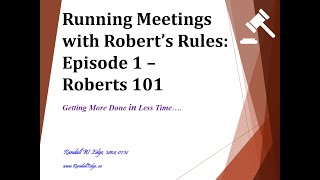 Running Meetings with Roberts Rules  Episode 1  Roberts 101 [upl. by Monney]