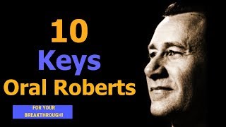 Oral Roberts Secrets  10 Keys For Your Breakthrough [upl. by Aimat]