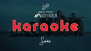 Somos 3  Soñé Karaoke [upl. by Enellij]