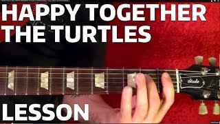 Happy Together  The Turtles  Guitar Lesson [upl. by Nyrek]