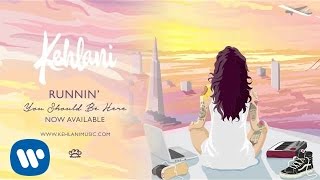 Kehlani  Runnin Official Audio [upl. by Ahtoelc]