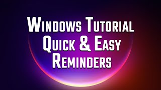 Windows 10 Quick amp Easy Reminder [upl. by Lesak]