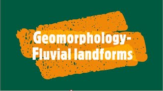 Geomorphology Fluvial landforms [upl. by Nitsyrk289]