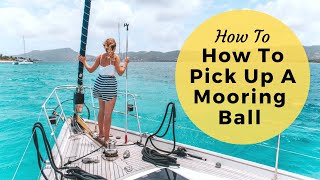 How To Mooring Ball amp Mooring Buoy  For Monohulls amp Catamarans [upl. by Armyn558]