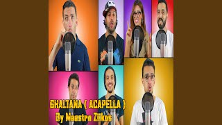 Ghaltana Acapella [upl. by Urbani799]