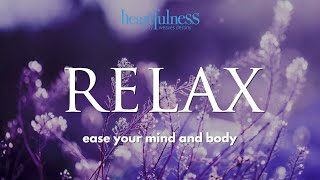 Heartfulness Relaxation  Relax your Body  Simple Heartfulness Meditation Practices [upl. by Enair]