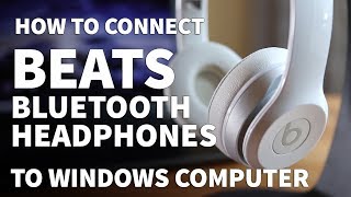 How to Pair Beats Solo 2 to Windows PC – Connect Beats Bluetooth Headphones Wirelessly [upl. by Nosnek287]