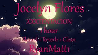 Jocelyn Flores 1 hour Clean  XXXTENTACION  Slowed  Reverb  Lyrics  Music to study to [upl. by Hildy]