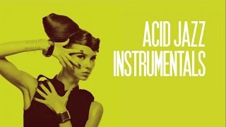 The Best Acid Jazz Instrumentals  Funk amp Groove Music  25 Hours Non Stop [upl. by Novihc]